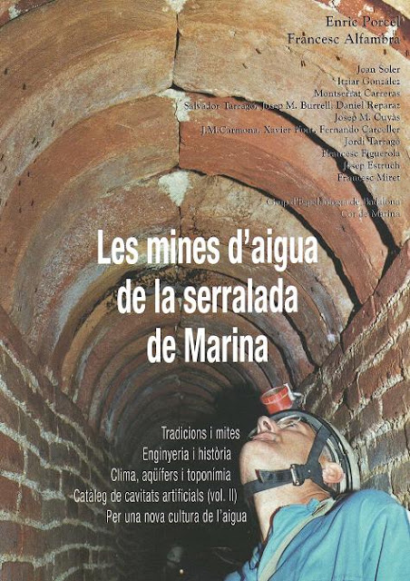 Les mines d'aigua de la serralada de Marina: Tradicions i mites. Enginyeria i història. Clima, aqüífers i toponímia. Catàleg de cavitats artificials. Per una nova cultura de l'aigua. Vol II